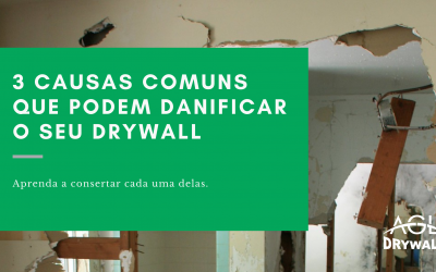 3 causas comuns que podem ter danificado o seu Drywall